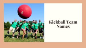 600+ Kickball Team Names [2023: Best, Cool, Funny, Unique & Dynamic] List Infographic